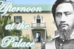 Afternoon at the Palace – Monthly Series at Huliheʻe Palace afternoon at hulihee